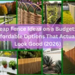 15 Cheap Fence Ideas That Actually Look Good (Budget-Friendly in 2026)